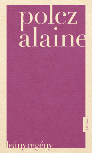 Polcz Alaine: Leányregény könyv