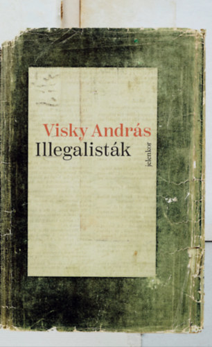 Visky András: Illegalisták e-Könyv