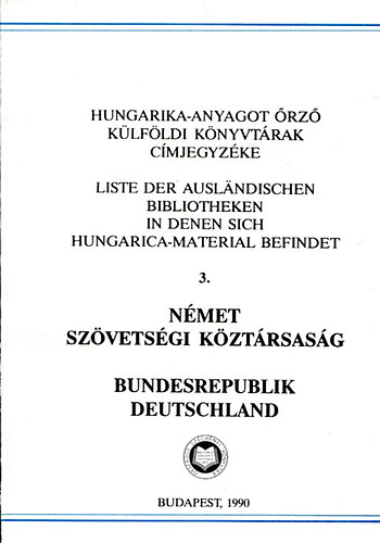 Kovács Ilona: Hungarika anyagot őrző külföldi könyvtárak címjegyzéke 3. Német szövetségi köztársaság antikvár