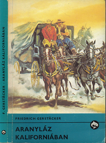 Friedrich Gerstäcker: Aranyláz Kaliforniában antikvár