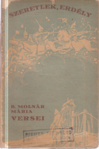 B. Molnár Mária: Szeretlek, Erdély (versek)- dedikált antikvár