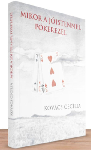 Kovács Cecília: Mikor a Jóistennel pókerezel - Dedikált antikvár