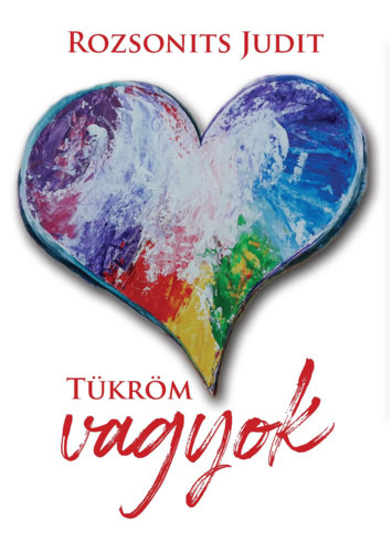 Rozsonits Judit: Tükröm vagyok antikvár