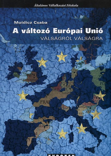 Moldicz Csaba: A változó Európai Unió könyv