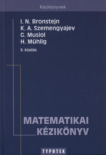 Mühlig, H., Szemengyajev, K.a., Bronstejn, I.n., Musiol, D.: Matematikai kézikönyv antikvár