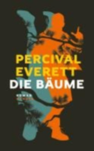 Everett, Percival: Die Bäume idegen