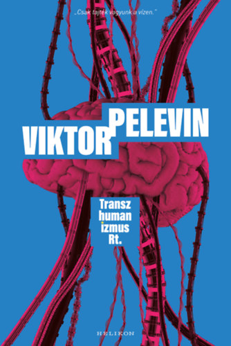 Viktor Pelevin: Transzhumanizmus Rt. könyv