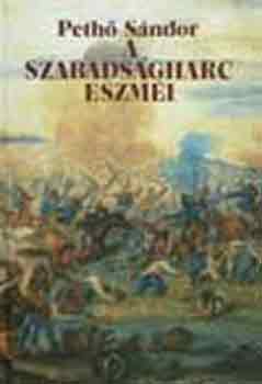 Pethő Sándor: A szabadságharc eszméi könyv