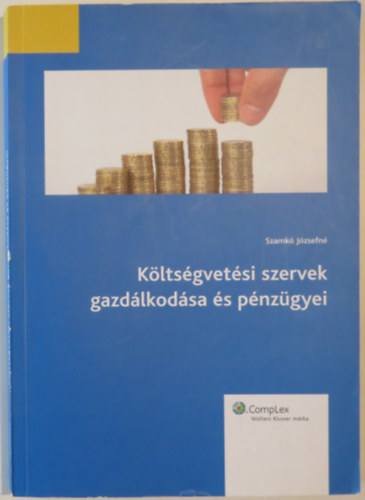 Szamkó Józsefné: Költségvetési szervek gazdálkodása és pénzügyei antikvár
