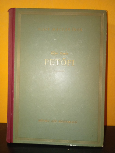 Illyés Gyula: Petőfi (Nagy Magyar Írók sorozat - negyedik, átdolgozott kiadás) antikvár