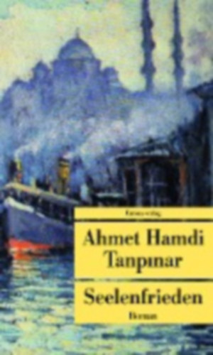 Tanpinar, Ahmet Hamdi: Seelenfrieden idegen