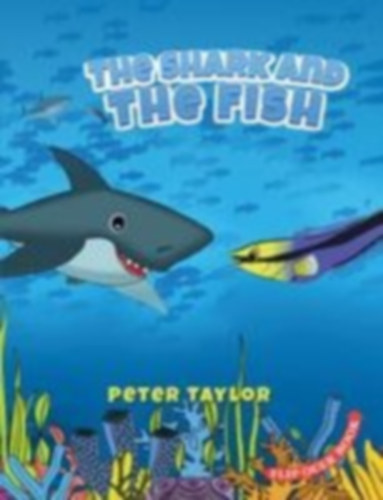 Taylor, Peter: The Shark and The Fish idegen