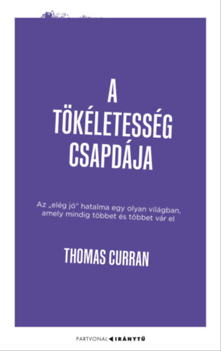 Thomas Curran: A tökéletesség csapdája e-Könyv