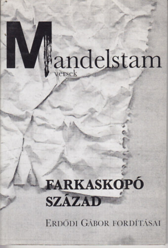 Farkaskopó század - Mandelstam versek ( Erdődi Gábor fordításai ) antikvár