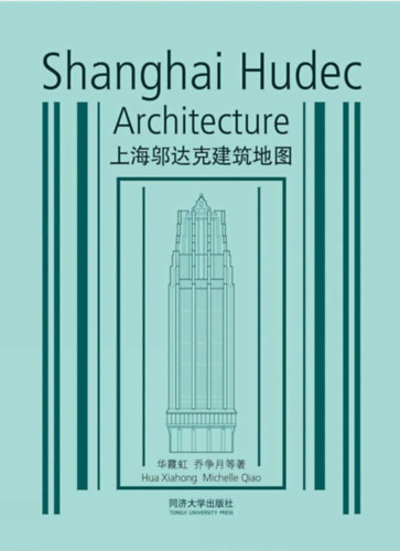 Hua Xiahong, Michelle Qiao: Shanghai Hudec Architecture (Tongji University Press) antikvár