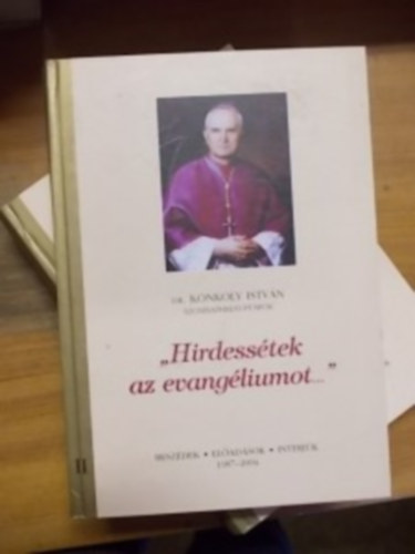 Dr. Konkoly István: Hirdessétek az evangéliumot... 1-2. kötet antikvár