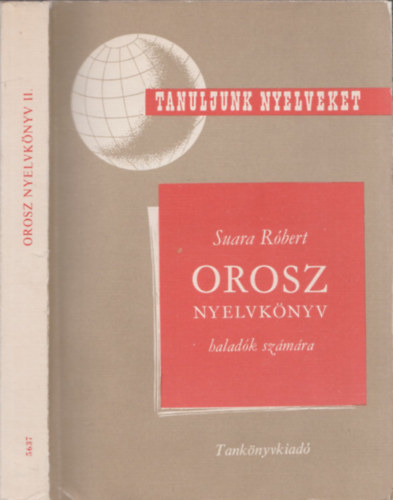 Suara Róbert: Orosz nyelvkönyv haladók számára II. (Tanuljunk nyelveket!) (Tanfolyamok és magántanulók számára) antikvár