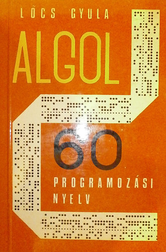 Lőcs Gyula: Algol 60 programozási nyelv antikvár