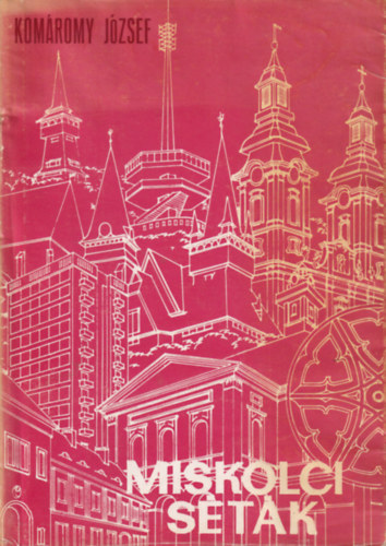 Komáromy József: Miskolci séták antikvár