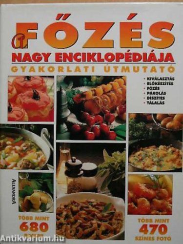 FORDÍTÓ Szabó Kata: A főzés nagy enciklopédiája GYAKOLATI ÚTMUTATÓ + A sütés nagy enciklopédiája antikvár