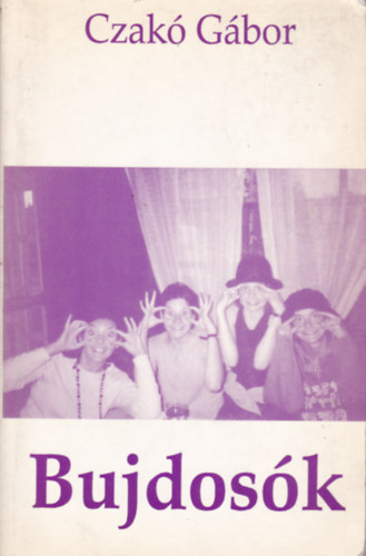 Czakó Gábor: Bujdosók - Dedikált antikvár