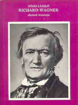Eősze László: Richard Wagner életének krónikája antikvár