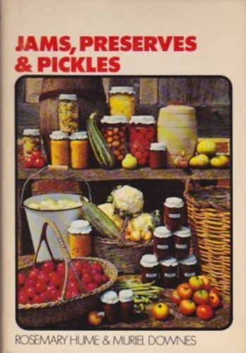 Rosemary Hume and Muriel Downes: Book of Jams, Preserves & Pickles (The Cordon Bleu)(The Cookery Book Club) antikvár