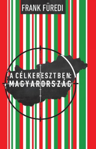 Füredi Ferenc: A célkeresztben: Magyarország könyv