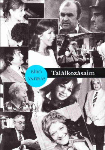 Bíró András: Találkozásaim - Dedikált antikvár