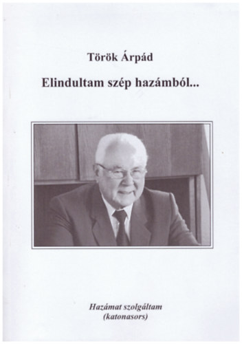 Török Árpád: Elindultam szép hazámból... antikvár