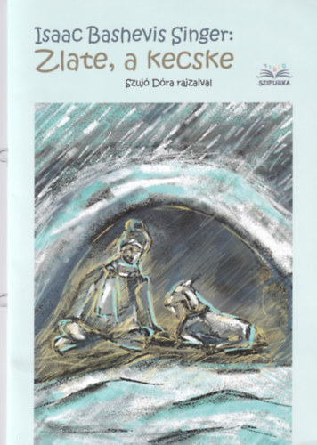 Isaac Bashevis Singer, Szujó Dóra (illusztrálta): Zlate, a kecske antikvár