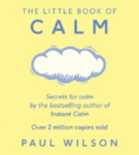 Wilson, Paul: The Little Book of Calm idegen