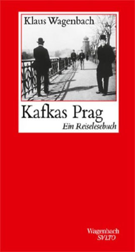 Wagenbach, Klaus: Kafkas Prag idegen
