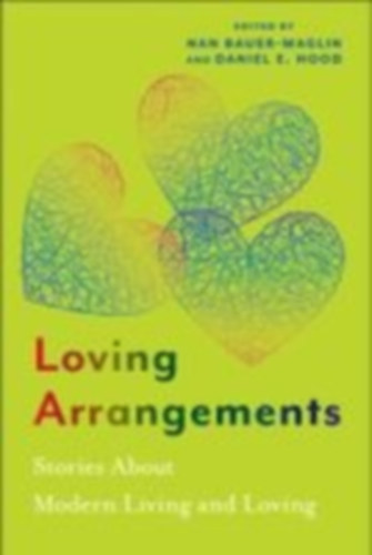 Bauer-Maglin, Nan - Hood, Daniel E: Loving Arrangements idegen