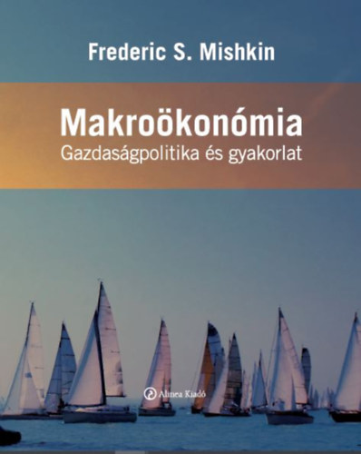 Frederic S. Mishkin: Makroökonómia antikvár