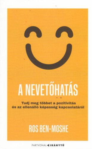 Ros Ben-Moshe: A nevetőhatás - Tudj meg többet a pozitivitás és az ellenálló képesség kapcsolatáról antikvár