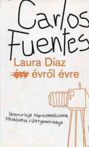 Carlos Fuentes: Laura Díaz évről évre antikvár