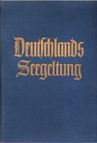 Wolfgang Loeff: Deutschlands Seegeltung (Gótbetűs) antikvár