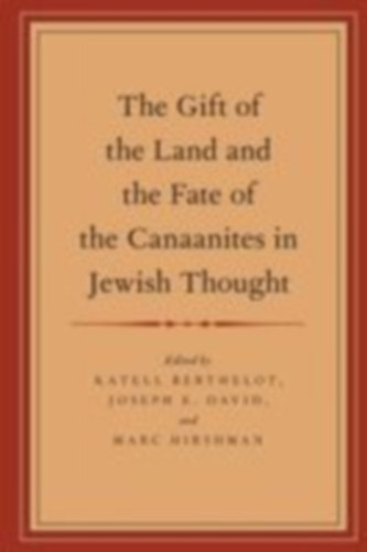 Berthelot, Katell: Gift of the Land and the Fate of the Canaanites in Jewish Thought idegen