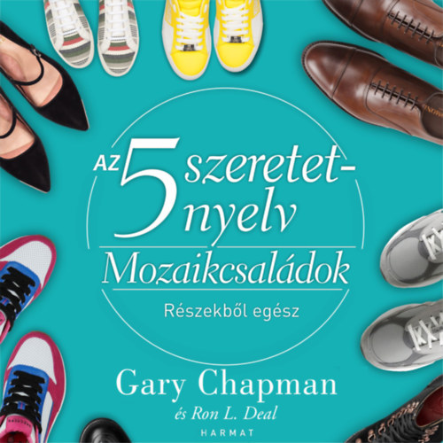 Gary Chapman - Ron L. Deal: Az 5 szeretetnyelv - Mozaikcsaládok e-hangos