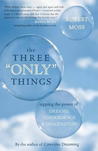 Robert Moss: The three "only" things antikvár