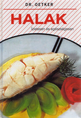 Grafo Kiadó: Halak: ízletesen és egészségesen (Dr. Oetker) antikvár