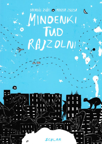 Moizer Zsuzsa; Barabás Zsófi: Mindenki tud rajzolni könyv