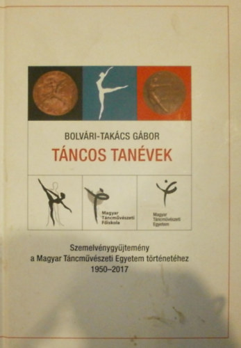Bolvári-Takács Gábor: Táncos tanévek antikvár