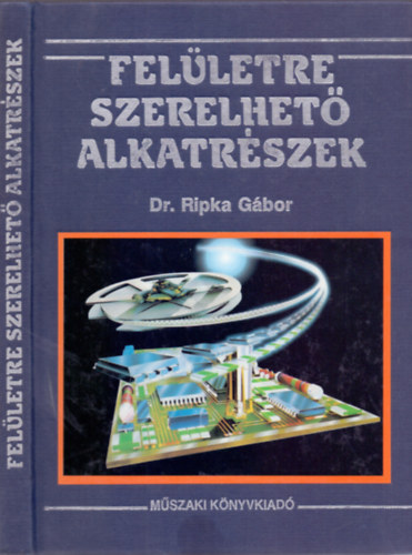 Dr. Ripka Gábor: Felületre szerelhető alkatrészek antikvár