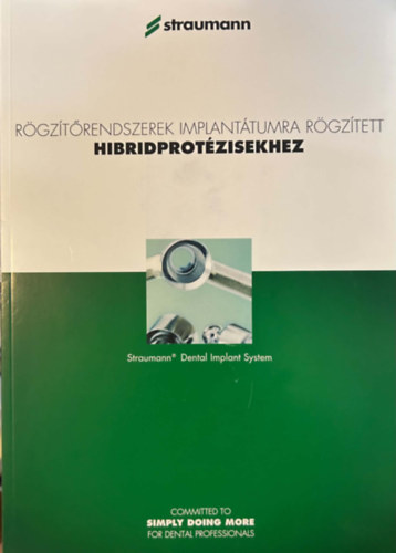 ismeretlen: Rögzítőrendszerek implantátumra rögzített hibridprotézisekhez antikvár