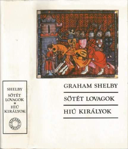 Graham Shelby: Sötét lovagok / Hiú királyok (The Knights of Dark Renown) antikvár