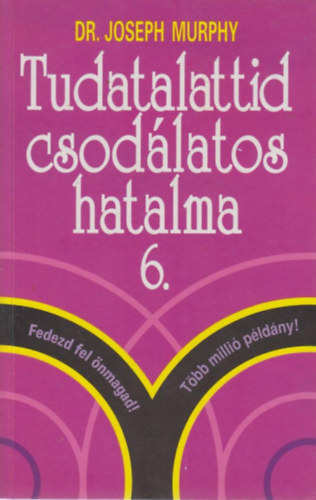 Dr. Joseph Murphy: Tudatalattid csodálatos hatalma 6. antikvár