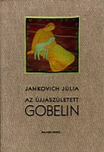 Jankovich Júlia: Az újjászületett gobelin antikvár