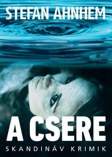 Stefan Ahnhem: A csere antikvár